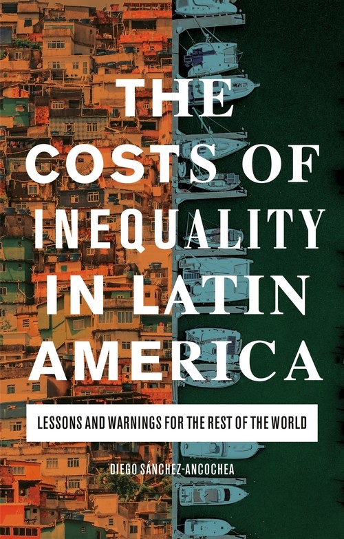 New book on inequality by Professor Diego SánchezAncochea Latin